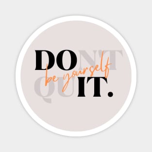 Don't Quit Be Yourself T-shirt Mug Coffee Mug Apparel Hoodie Sticker Gift Magnet